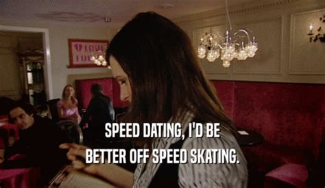 speed dating id be better off speed skating